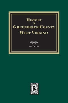 History of Greenbrier County, West Virginia by 
