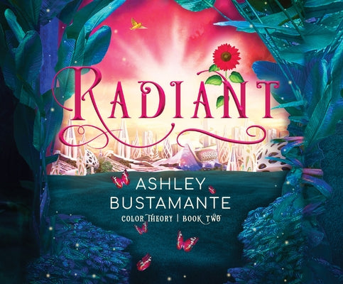 Radiant: Volume 2 by Bustamante, Ashley