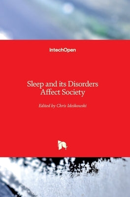 Sleep and its Disorders Affect Society by Idzikowski, Chris