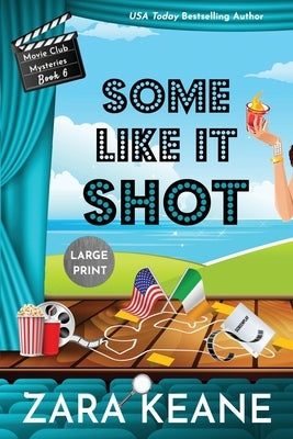 Some Like It Shot (Movie Club Mysteries, Book 6): Large Print Edition by Keane, Zara