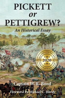 Pickett or Pettigrew?: An Historical Essay by Bond, Captain W. R.