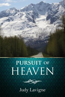 Pursuit of Heaven by LaVigne, Judy
