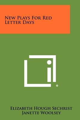 New Plays for Red Letter Days by Sechrist, Elizabeth Hough