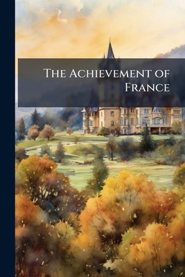 The Achievement of France by Anonymous