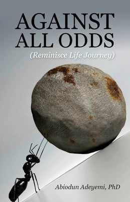 Against All Odds by Adeyemi, Abiodun