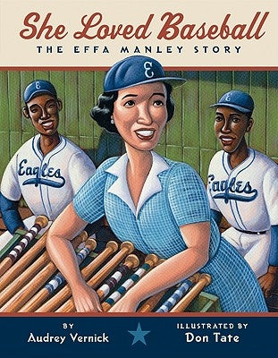 She Loved Baseball: The Effa Manley Story by Vernick, Audrey