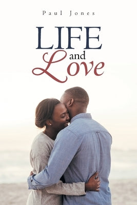 Life and Love by Jones, Paul