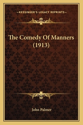 The Comedy Of Manners (1913) by Palmer, John