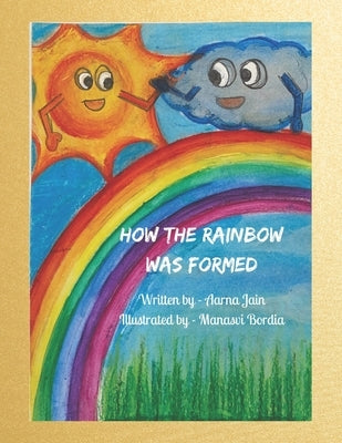 How the Rainbow was formed by Bordia, Manasvi