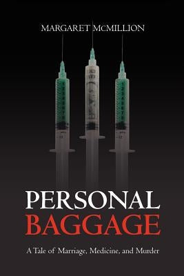 Personal Baggage: A Tale of Marriage, Medicine, and Murder by McMillion, Margaret