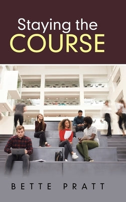 Staying the Course by Pratt, Bette