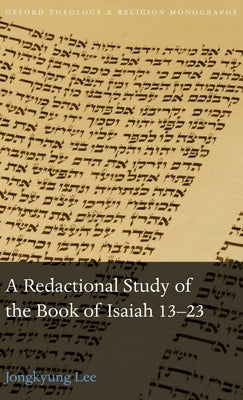 Redactional Study of the Book of Isaiah 13-23 by Lee, Jongkyung