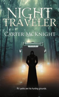 Night Traveler by McKnight, Carter