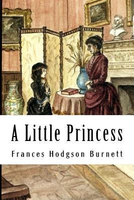 A Little Princess by Hodgson Burnett, Frances