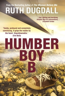 Humber Boy B: Shocking. Page-Turning. Intelligent. Psychological Thriller Series with Cate Austin by Dugdall, Ruth