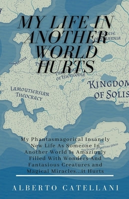 My Life in Another World Hurts by Catellani, Alberto