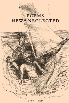 Poems: New & Neglected by Hard, Lynn