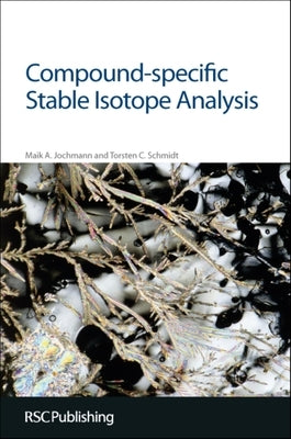 Compound-Specific Stable Isotope Analysis: Rsc by Jochmann, Maik A.