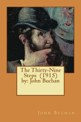 The Thirty-Nine Steps (1915) by: John Buchan by Buchan, John