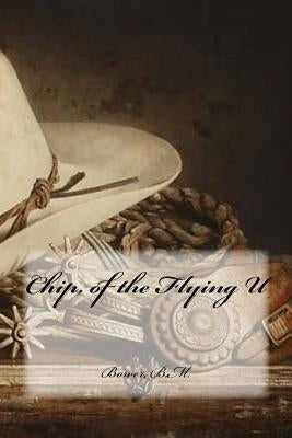 Chip, of the Flying U by Hollybooks