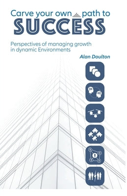 Carve your own path to success by Doulton, Alan