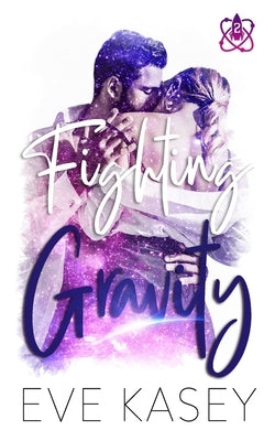 Fighting Gravity by Kasey, Eve
