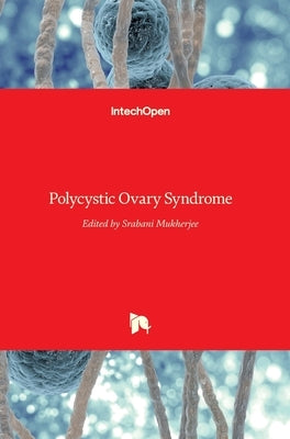 Polycystic Ovary Syndrome by Mukherjee, Srabani