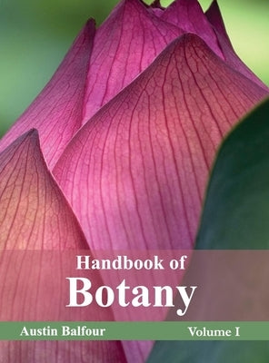 Handbook of Botany: Volume I by Balfour, Austin