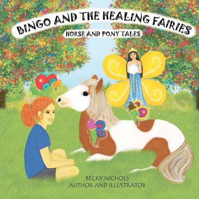 Bingo and the Healing Fairies by Nichols, Becky