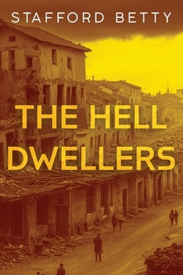 The Hell Dwellers by Betty, Stafford