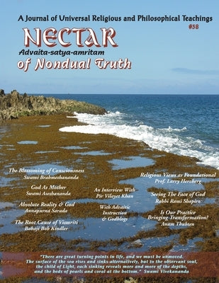 Nectar of Nondual Truth #38: A Journal of Universal Religious & Philosophical Teachings by Hixon, Alexander