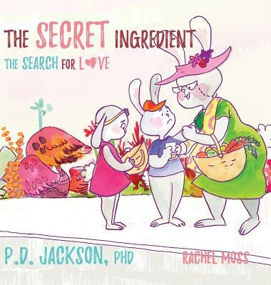 The Secret Ingredient: The search for Love by Jackson, Pd