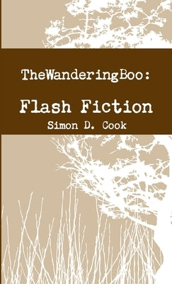 WanderingBoo: Flash Fiction by Cook, Simon D.