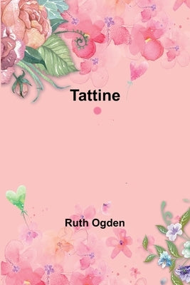 Tattine by Ogden, Ruth