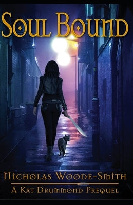 Soul Bound: A Kat Drummond Prequel Short Story by Woode-Smith, Nicholas