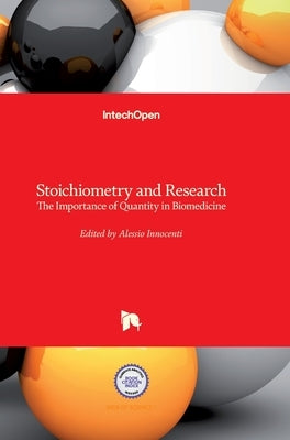 Stoichiometry and Research: The Importance of Quantity in Biomedicine by Innocenti, Alessio