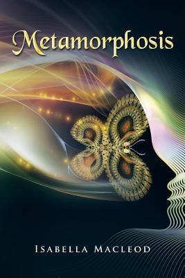 Metamorphosis by MacLeod, Isabella