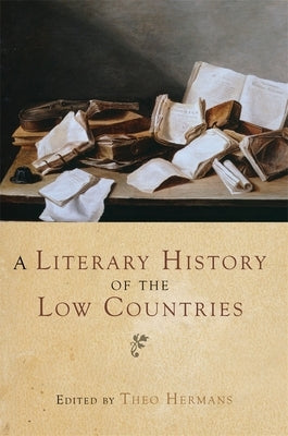 A Literary History of the Low Countries by Hermans, Theo