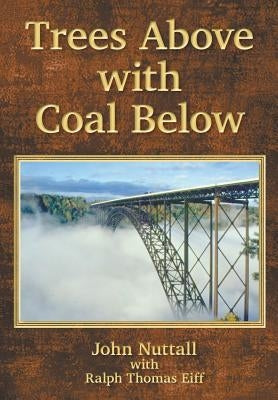 Trees Above with Coal Below by Nuttall, John