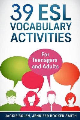 39 ESL Vocabulary Activities: For Teenagers and Adults by Booker Smith, Jennifer