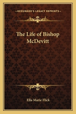 The Life of Bishop McDevitt by Flick, Ella Marie