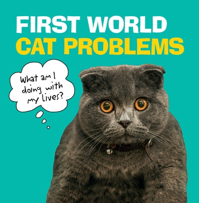 First World Cat Problems: What Am I Doing with My Lives? by Penguin Random House Uk