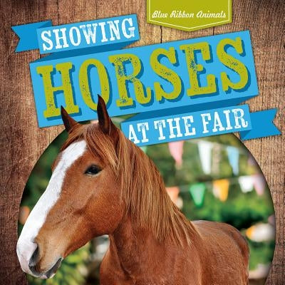 Showing Horses at the Fair by Wendt, Jennifer