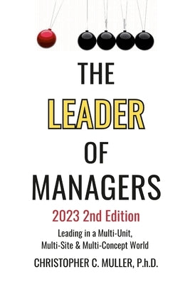 The Leader of Managers 2nd Edition 2023: Leading in a Multi-Unit, Multi-Site and Multi-Brand World by Muller, Christopher