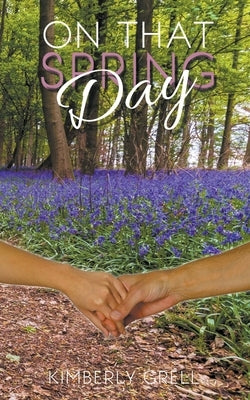 On That Spring Day by Grell, Kimberly