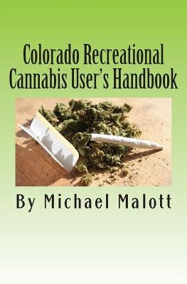 Colorado Recreational Cannabis User's Handbook by Peron, Dennis