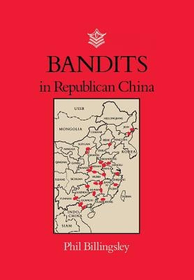 Bandits in Republican China by Billingsley, Phil