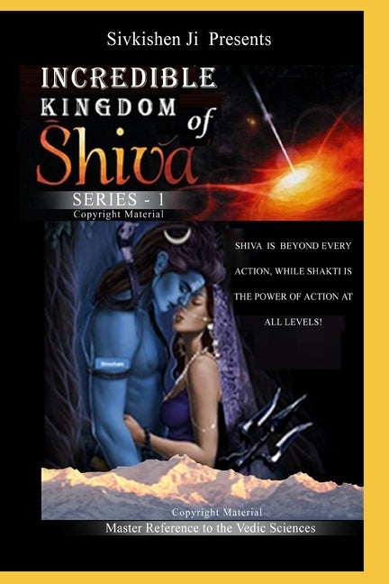 Incredible: Kingdom of Shiva by Kishen Ssr, Sivkishen Ji Pen Name