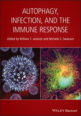 Autophagy, Infection, and the Immune Response by Jackson, William T.