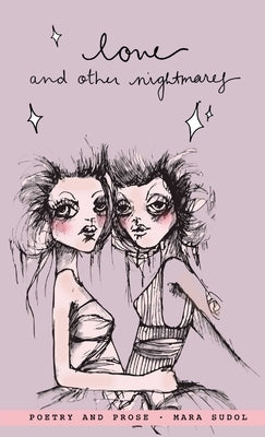 Love and Other Nightmares by Sudol, Mara